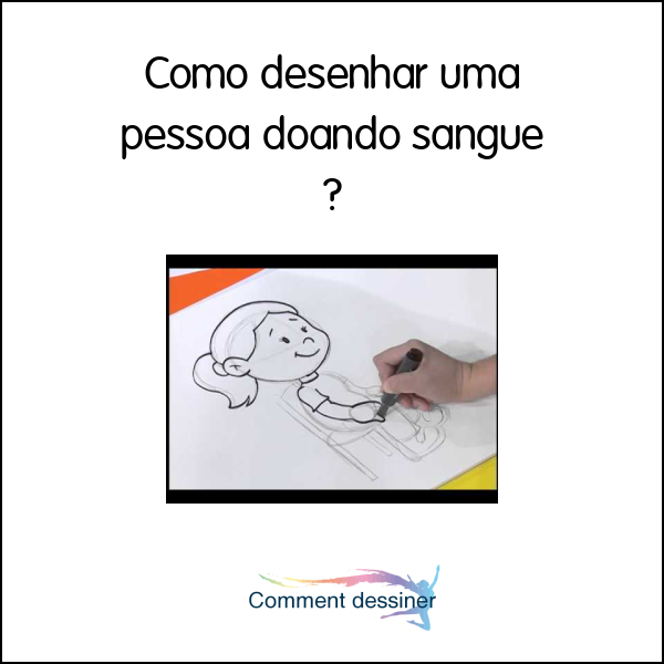 Como desenhar uma pessoa doando sangue